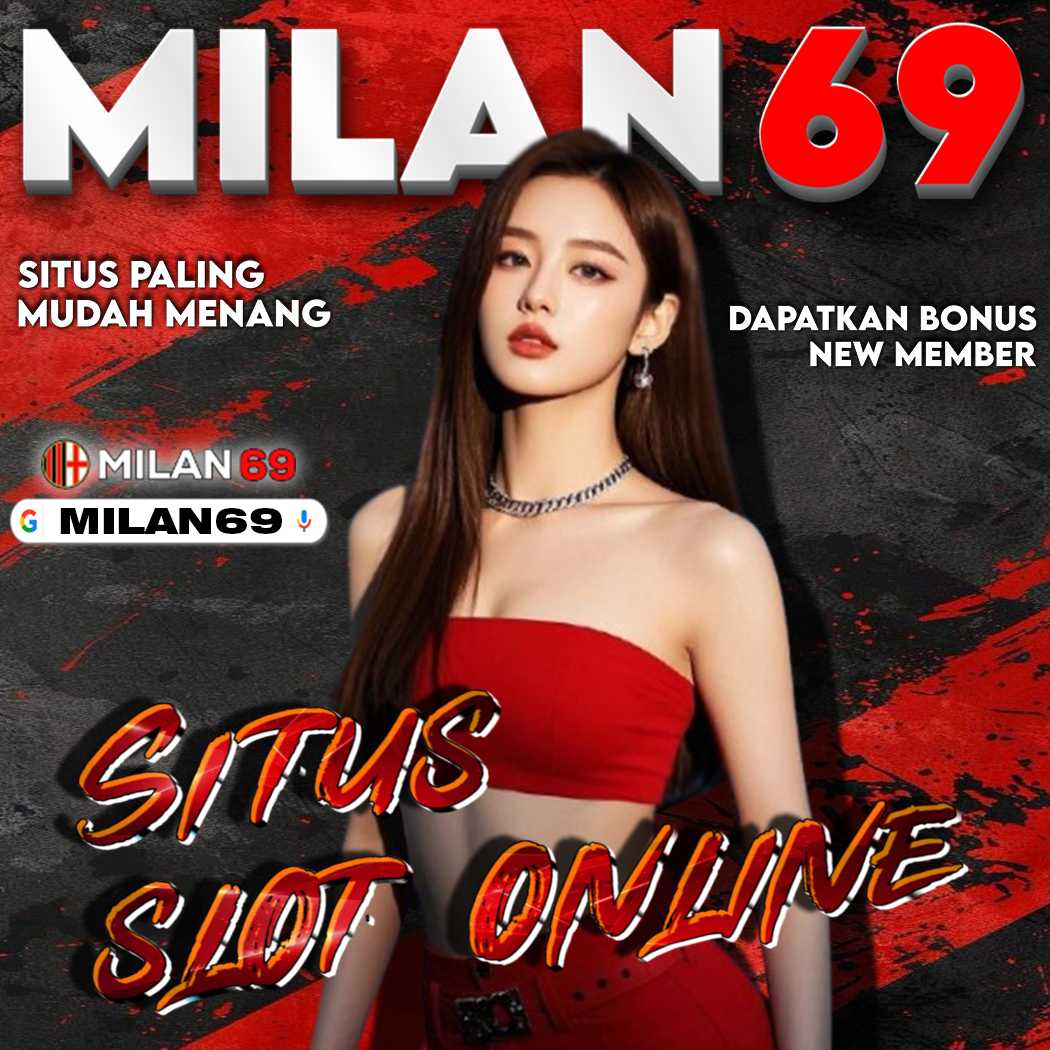 MILAN69 : Situs Slot Online Gacor Depo Ewallet Via QRIS Proses Tercepat